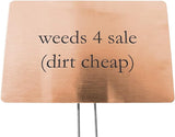 Outdoor Metal Garden Sign, Label, or Memorial. 4 x 2" or 6 x 4" sign with rounded corners and a 10" stake. Materials Include: Stainless Steel, Brass, Copper, Bronze and Titanium. (Bronze, 4 x 6")