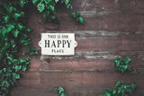 Abbott Collection 27-FORGE/103 This is Our Happy Place Sign