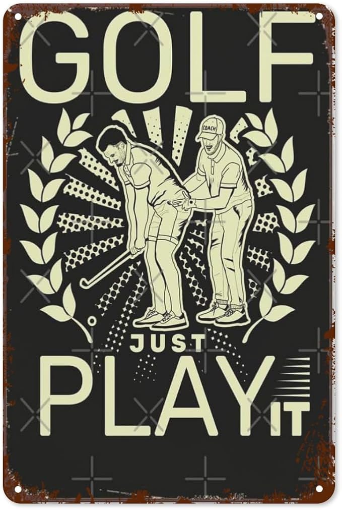 Vintage Metal Tin Sign Golf Just Play It Beginner Golfer 8x12 Inches Retro Wall Decor for Home,Garden,Patio,Office,Kitchen,Bedroom,Funny Quotes and Gothic Designs