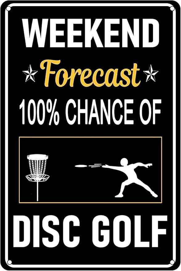 Disc Golf Metal Tin Sign Weekend Forecast Vintage Wall Art Decor for Home Farmhouse Bar Cafe Garage Indoor Outdoor 12X8 Inch
