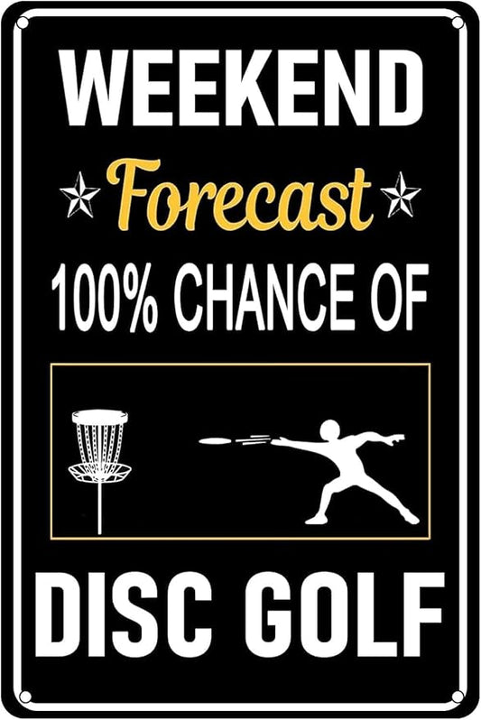 Disc Golf Metal Tin Sign Weekend Forecast Vintage Wall Art Decor for Home Farmhouse Bar Cafe Garage Indoor Outdoor 12X8 Inch
