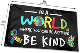 Autism Awareness Flag 3x5 Ft Outdoor Indoor In A World Where You Can Be Anything Be Kind Flags With Grommet Home House Garden Yard Banner Decorative Sign
