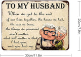 To My Husband Metal Sign Valentine's Gift from Wife - Anniversary Card for Husband - 8x12 Inch Wall Art Decor