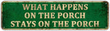 KIOZIY What Happens On The Porch Stays On The Porch 4" x 16" Aluminum Novelty Sign