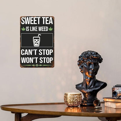 Vintage Metal Tin Sign Can't Stop Sweet Tea Wall Decor for Home,Garden,Yard,Patio,Office,Dorm,& More 8x12 inches Retro & Funny Room Decorations