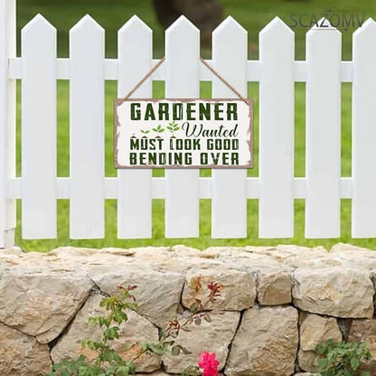 SCAZOMV Garden Sign Decor Gardener Wanted Must Look Good Bending Over Funny Outdoor Decorative Garden Backyard Patio Farmhouse Potting Shed She Shed Personalized Wooden Hanging Plaque 5"X 10"