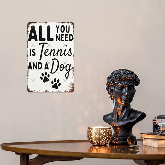Vintage Tin Metal Sign All You Need Is Tennis And A Dog 8x12 Inches Retro Wall Decor for Home,Garden,Patio,Office,Kitchen,Bathroom,Living Room,and More! Funny Quotes & Motivational Decorations