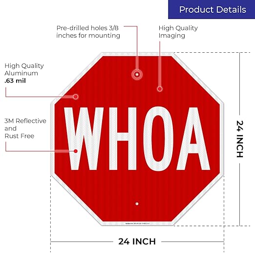 Whoa Sign, 24x24 Inches, 3M EGP Reflective .080 Aluminum, Fade Resistant, Made in USA