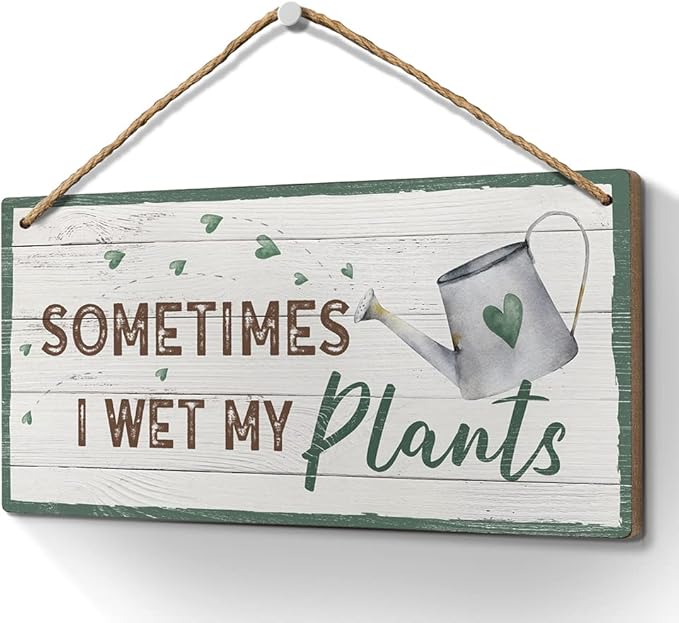 Heuhuww Gardening Gifts for Women-Sometimes I Wet My Plants Sign 6x12 Inch Funny Garden gift,Garden Decor,Plant Wall Art Hanging Gardening Signs for Plant Mom Plant Lovers
