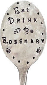 Funny Herb Marker, Eat Drink and Be Rosemary, Vintage Silver plate Spoon hand stamped one letter at a time, Great gift for a gardener