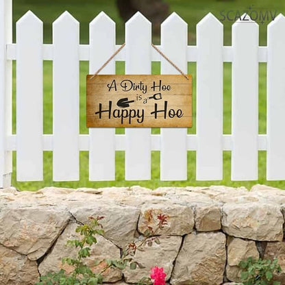 SCAZOMV Garden Sign Decor, A Dirty Hoe Is A Happy Hoe, Funny Outdoor Decorative For Garden Backyard Patio Farmhouse, Potting Shed She Shed Personalized Wooden Hanging Plaque 5"X 10"