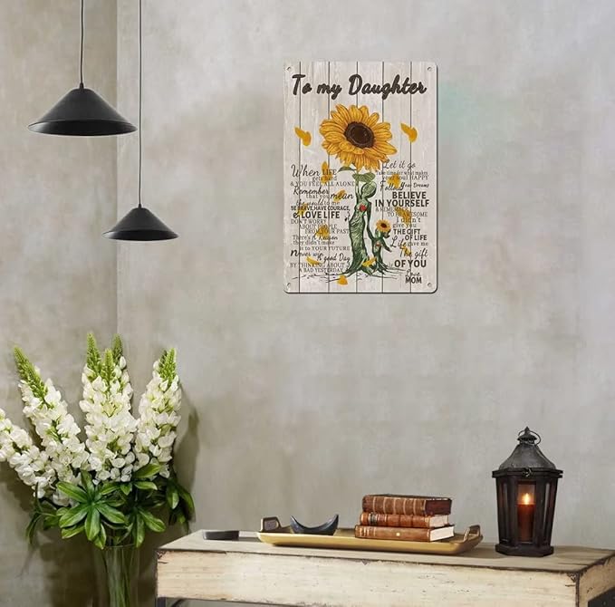 Sunflower Poster Art to My Daughter Life 8x12 Inch Gave Me The Gift of You Love Mom Metal Tin Sign Wall Decor
