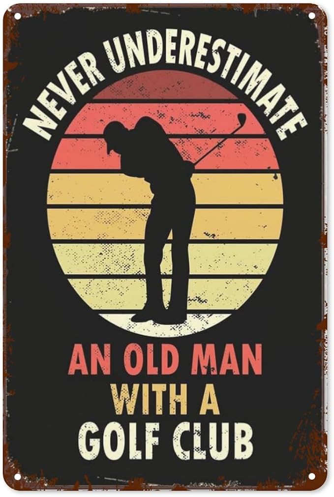Vintage Metal Tin Signs Golf Never Underestimate an Olds for Home & Garden Decor Retro Wall Art with Inspirational Quotes 8x12 Inches Perfect for Living Room,Patio,Kitchen & Office