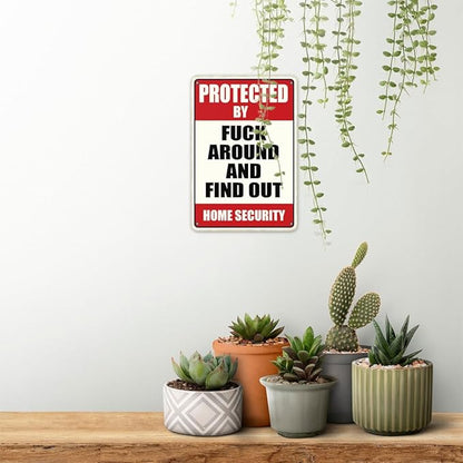Protected By Fuck Around And Find Out Home Security 8 X 12 Inch Iron Retro Look Decoration Painting Sign for Home Farm Garden Garage Yard Patio Outdoor Farmhouse Funny Wall Decor