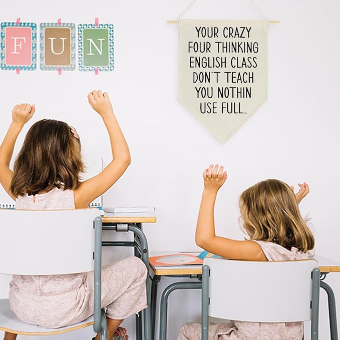 Funny Classroom Wall Decor for Middle School High School English Classroom Kids Playroom Your Crazy Four Thinking Signs Gifts for Teacher Teens Boys Girls Canvas Wall Hanging Flag Banner Decorations Poster1613