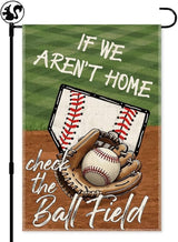 If We Aren't Here Check The Ball Field Baseball Sport Garden Flag, 12x18 in Double Sided Outdoor Decor Yard Flags, Funny Gifts for Baseball Lovers Softball Lover, Softball Mom Dad Gifts