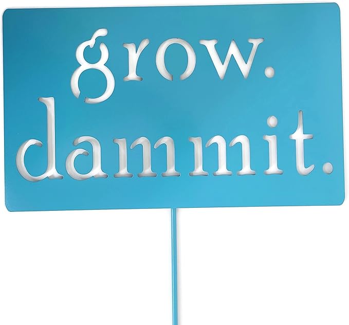Grow. Dammit. Metal Garden Stake 20 to 28 Inches Tall (Large 28", Light Turquoise)