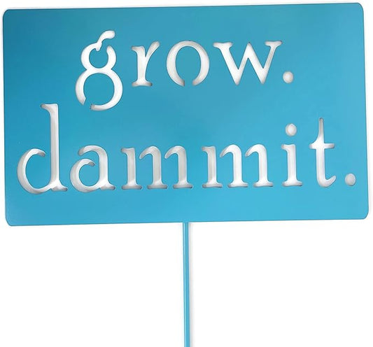 Grow. Dammit. Metal Garden Stake 20 to 28 Inches Tall (Large 28", Light Turquoise)