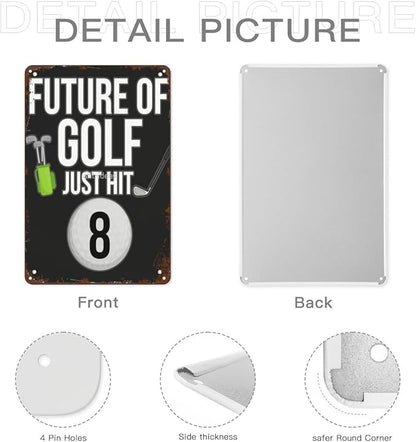 Vintage Metal Tin Sign Future of Golf Just Hit 8 for 8th Birthdays for 8 Year Old Golf Players Wall Decor for Home,Garden,Yard,Patio,Office,Dorm,& More 8x12 inches Retro & Funny Room Decorations