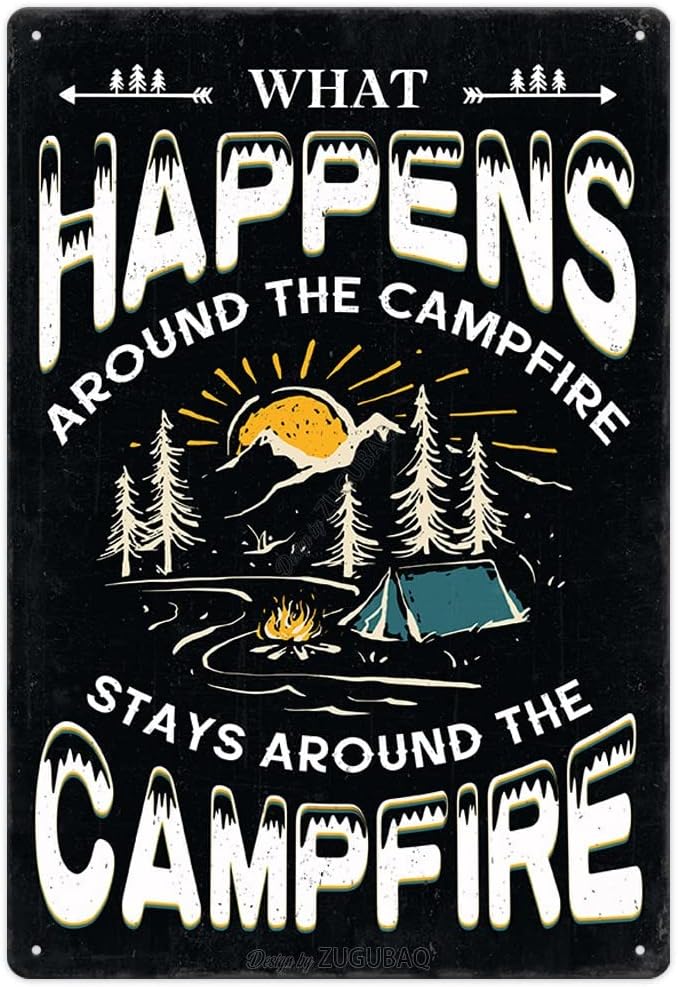Vintage Metal Funny Camping Tin Sign-What Happens Around The Campfire Stays Around The Campfire Outdoor Porch Patio Home Kitchen Garden Bar Poster Retro Decor Art 8X12 Inch Wall Decor
