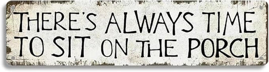 Farmhouse Wall Decor, There's Always Time To Sit On The Porch, Vintage 16x4-inch Metal Tin Sign, Rustic Farmhouse Porch Wall Decor - Classic Shabby Chic Outdoor Motto Signboard (B81)