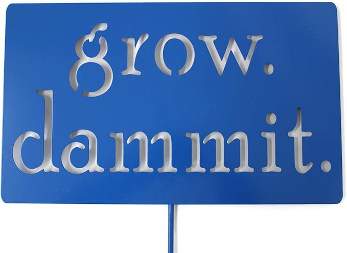 Grow. Dammit. Metal Garden Stake 20 to 28 Inches Tall (Large 28", Blue)