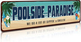 Poolside Paradise Rustic Looking Metal Sign Outdoor Pool Hot Tub Tiki Backyard Sign Gift 4" by 16