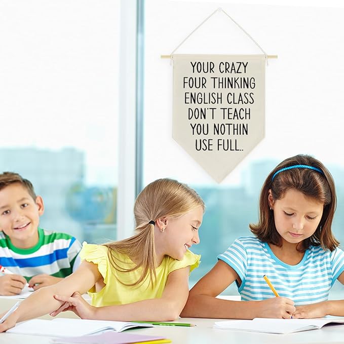 Funny Classroom Wall Decor for Middle School High School English Classroom Kids Playroom Your Crazy Four Thinking Signs Gifts for Teacher Teens Boys Girls Canvas Wall Hanging Flag Banner Decorations Poster1613