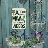 Funny Garden Sign for Outdise - A Good Garden May Have Some Weeds Sign, Metal Tin Sign for Outdoor, Backyard, Farmhouse, Patio Wall Decor Art, Plant Lover Gifts for Women, 8 x 12 inch