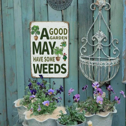 Funny Garden Sign for Outdise - A Good Garden May Have Some Weeds Sign, Metal Tin Sign for Outdoor, Backyard, Farmhouse, Patio Wall Decor Art, Plant Lover Gifts for Women, 8 x 12 inch