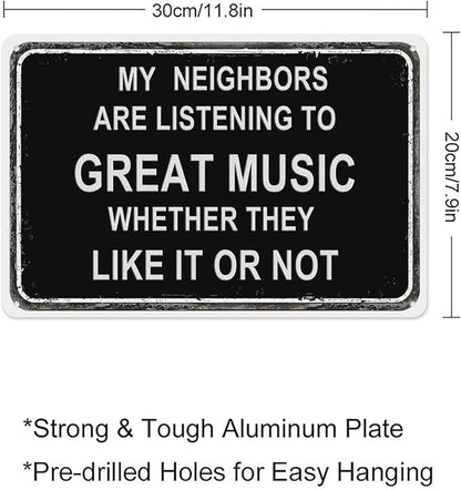 Man Cave Decor Metal Sign Funny Sarcasm Music garage signs Patio Wall Decorations Gifts for Men/Dad 12 X 8 Inches Outdoor & Indoor mancave Vintage Wall Decor -My Neighbors Are Listening to Great Music