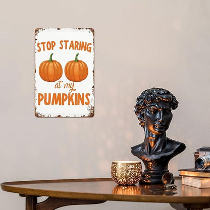 patio wall decor Stop Staring At My Pumpkinss metal signs Coffee Bar Happy Vintage Plaque with Inspirational Life Quotes for Home,House,Yard,or Cafe 8X12inch