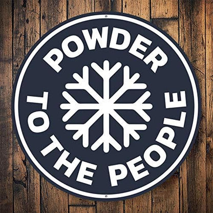 Powder to the People Snow-Lover Ski Resort Sign, Ski Lodge Novelty Aluminum Sign - 12" Circle