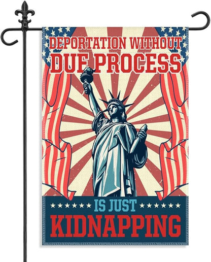 Deportation Without Due Process Garden Flag, 12 x 18 Inch Double Sided Outdoor Decor for Garden Lawn Porch, Political Protest Yard Flag for Activist Civil Rights Immigrants Rights Advocate