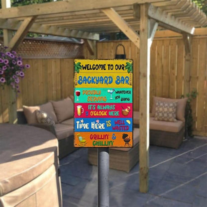 Backyard Bar Signs and Decor Outdoor Metal Sign Welcome To Our Backyard Bar Proudly Serving Whatever You Bring 8 x 12 inch