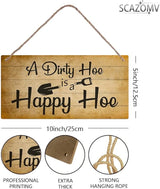 SCAZOMV Garden Sign Decor, A Dirty Hoe Is A Happy Hoe, Funny Outdoor Decorative For Garden Backyard Patio Farmhouse, Potting Shed She Shed Personalized Wooden Hanging Plaque 5"X 10"