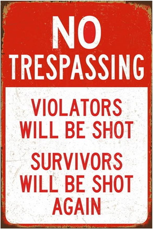 Funny No Trespassing Sign, Metal Warning Yard Tin Signs, Violators will be shot Survivors will be shot again, Garage Farm Garden Wall Decor Plaque Outdoor for Home Fence 8 X 12 Inches