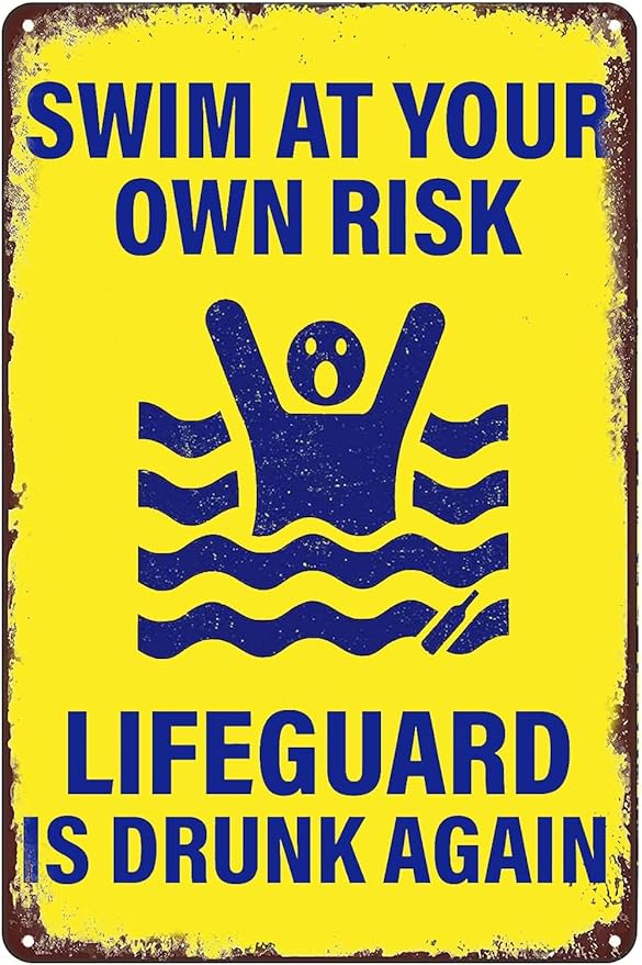 Swim At Your Own Risk Lifeguard Is Drunk Again Pool Rules Tin Sign Pool Patio Wall Decor for Pool Beach Water Park Decor Outdoor 8 x 12 inch