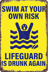 Swim At Your Own Risk Lifeguard Is Drunk Again Pool Rules Tin Sign Pool Patio Wall Decor for Pool Beach Water Park Decor Outdoor 8 x 12 inch