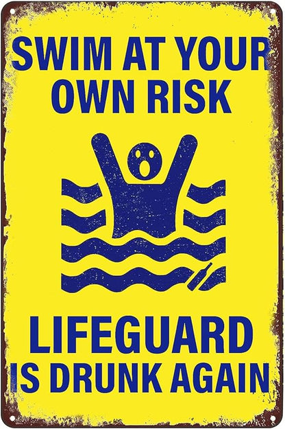 Swim At Your Own Risk Lifeguard Is Drunk Again Pool Rules Tin Sign Pool Patio Wall Decor for Pool Beach Water Park Decor Outdoor 8 x 12 inch