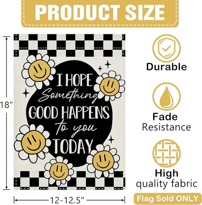 Dyrenson Inspirational Smiley Flower Decorative Garden Flag, I Hope Something Good Happens To You Today Yard Outside Home Decoration, Motivational Check Burlap Outdoor Small Decor Double Sided 12 x 18