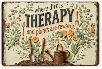 Garden Signs for Outside Where Dirt is Therapy and Plants Are Rewards,2D Flat Funny Metal Signs for Home Garden Patio Yard, Retro Gardening Gifts for Women, Wall Decor 12" x 8"