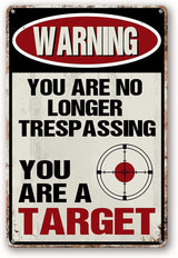 Funny No Trespassing Sign, Metal Warning Tin Signs, You Are No Longer Trespassing You Are A Target Sign, Yard Sign Garage Wall Decor Sign 8 X 12 Inches