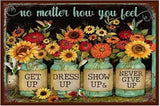 Funny Flowers Metal Sign, Metal Country Rustic Tin Sign, No matter how you feel Never Give up, Yard Sign Garage Farm Outside Garden Wall Decor Sign Plaque Outdoor for Home Fence 8 X 12 Inch
