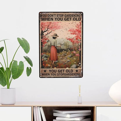 You Don't Stop Gardening Retro Tin Sign - Vintage Metal Wall Decor for Garden & Home- Inspirational Life Quote Plaque - Aesthetic Boho Hippie Decor - 8x12in Poster Print - Unique Gift & Wall Mount