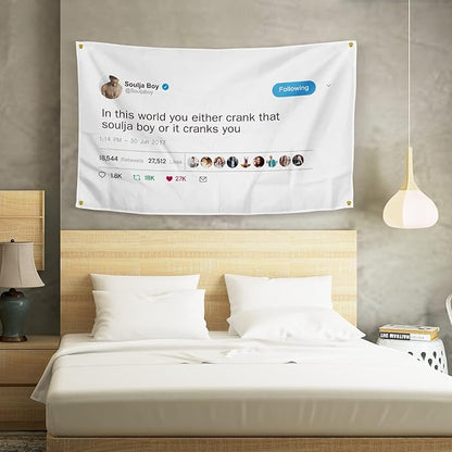 In This World You Either Crank That Soulja Boy Flag 3×5 Feet Funny Poster Banner Wall Outdoor Hanging Flag with 4 Brass Grommets for College Dorm Room Decor