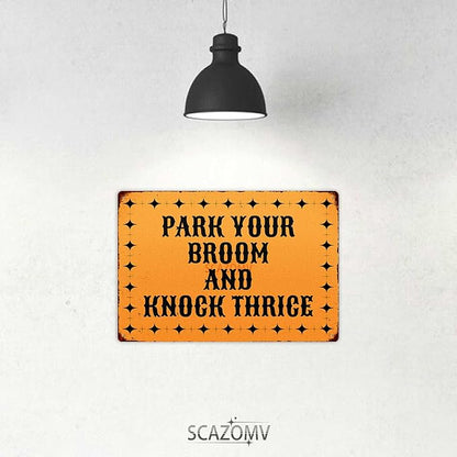 Park Your Broom And Knock Thrice Halloween Metal Tin Signs Vintage Decor Halloween Party Retro Decorations for Home Bar Cafe Porch Patio Yard Outdoor Decorative 12x8 Inch (Bright Orange)