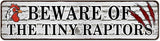 Chicken Coop Sign, Beware of The Tiny Raptors Sign, Funny Chicken Warning Sign, Home Kitchen Rooster Hen House Indoor Outdoor Decor, Funny Gag Gift for Chicken Fan Lovers, 4"x16"