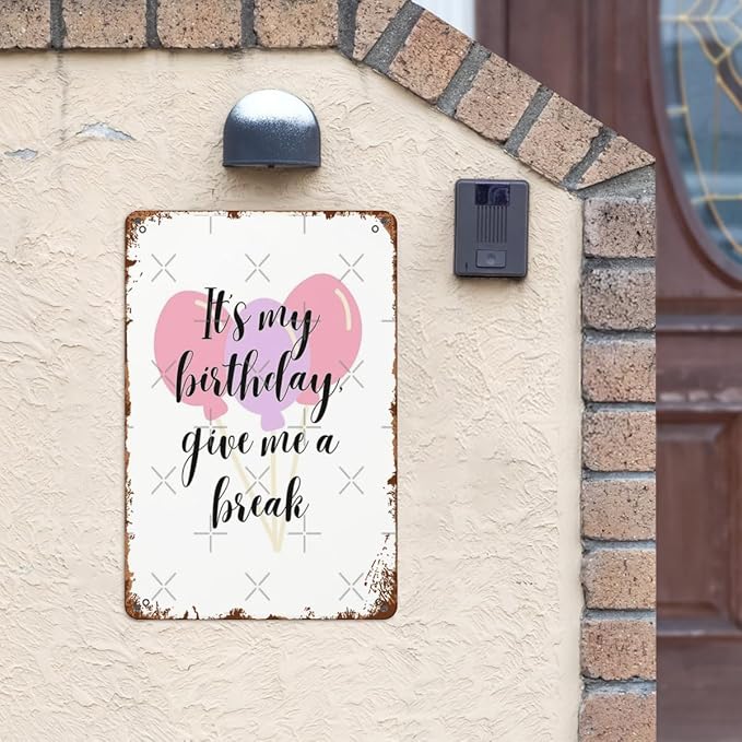 patio wall decor It My Birthday Give Me a Break black Text ch retro signs metal vintage Decorations Retro Tin Metal Sign for Home,Office,Yard,or Cafe Inspirational Life Quotes Wall Decor 8X12inch