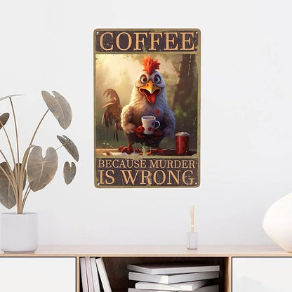 JOCASA Retro Chicken Coffee Vintage Metal Tin Sign Kitchen Wall Decor- Because Murder Is Wrong Aluminum Metal Poster Sign for Cafe, Bar, Bedroom, Funny Signs Gift,12''x 8''